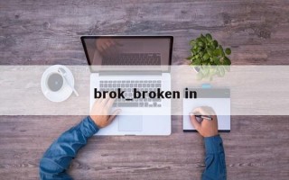 brok_broken in